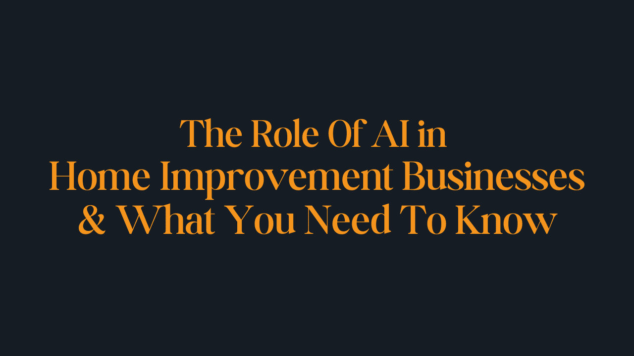 The Role Of AI in Home Improvement Businesses